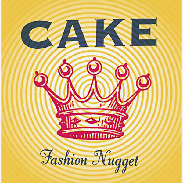 CAKE 'Fashion Nugget' LP