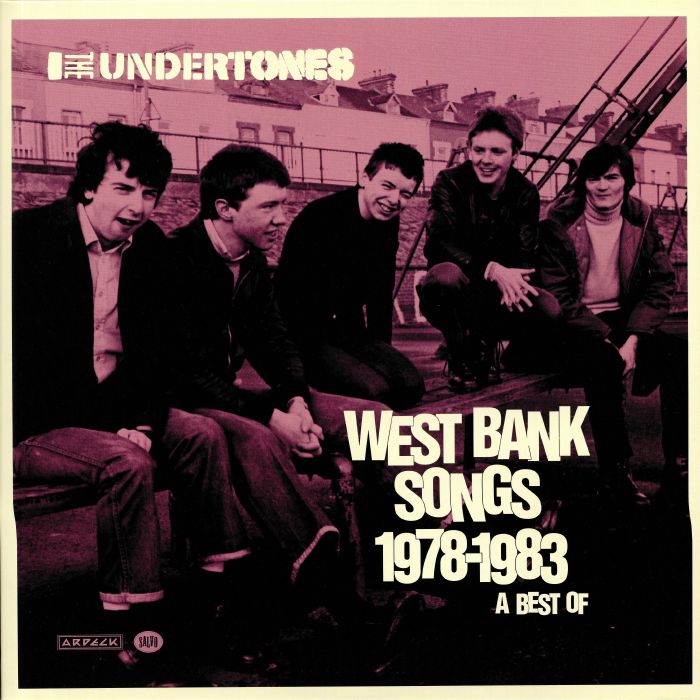 THE UNDERTONES 'West Bank Songs 1978-1983 A Best Of' 2LP