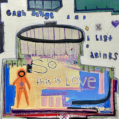 CASH SAVAGE & THE LAST DRINKS 'So This Is Love' LP