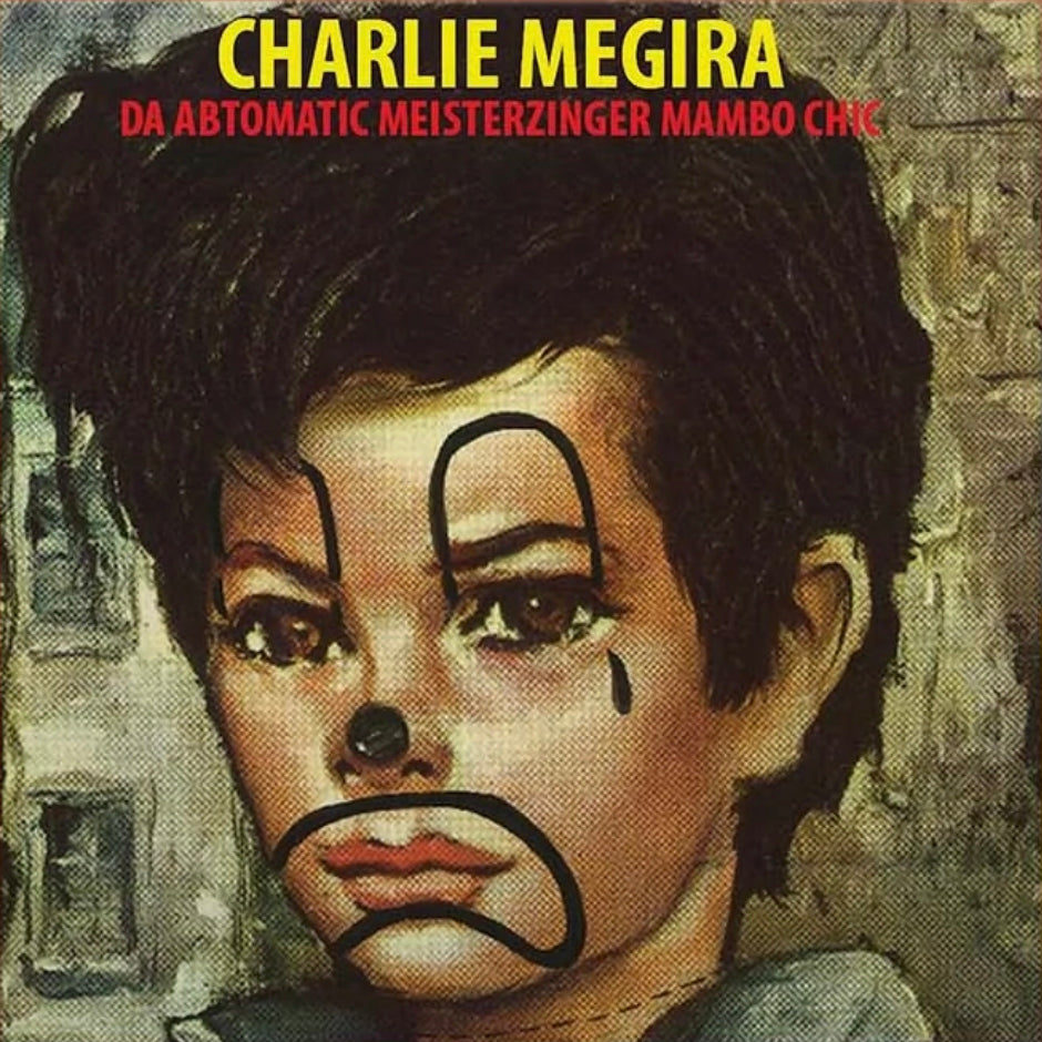CHARLE MEGIRA 'Da Abtomatic Meisterzinger Mambo Chic' LP
