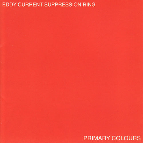 EDDY CURRENT SUPPRESSION RING 'Primary Colours' LP