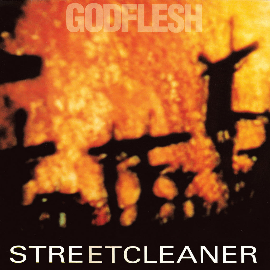 GODFLESH 'Streetcleaner' LP