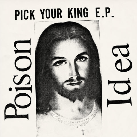 POISON IDEA 'Pick Your King' LP