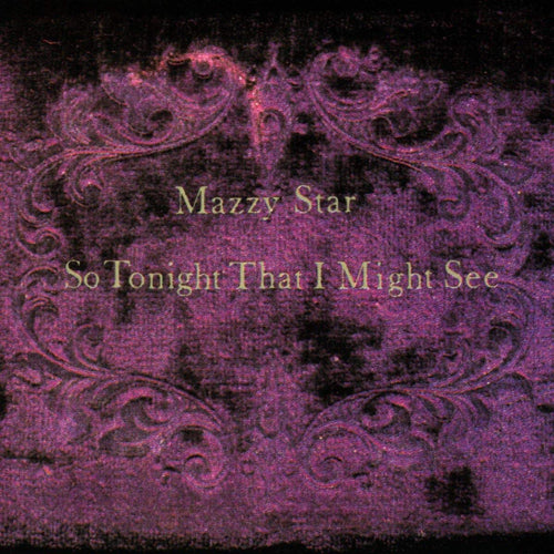 MAZZY STAR 'So Tonight That I Might See' LP