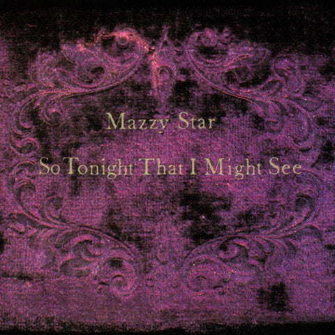 MAZZY STAR 'So Tonight That I Might See' LP