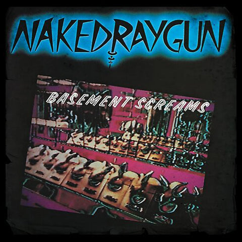 NAKED RAYGUN 'Basement Screams' LP