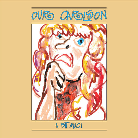 OUR CARLSON 'A Bit Much' LP