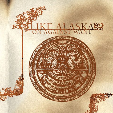 LIKE...ALASKA 'On Against Want' CD
