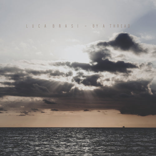 LUCA BRASI 'By A Thread' LP