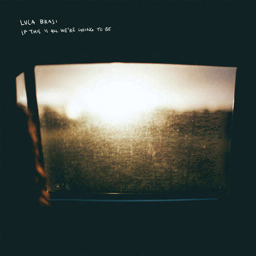 LUCA BRASI 'If This Is All We're Going To Be' CD