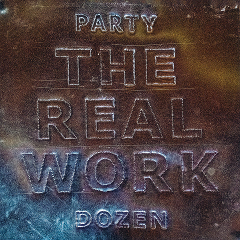 PARTY DOZEN 'The Real Work' LP