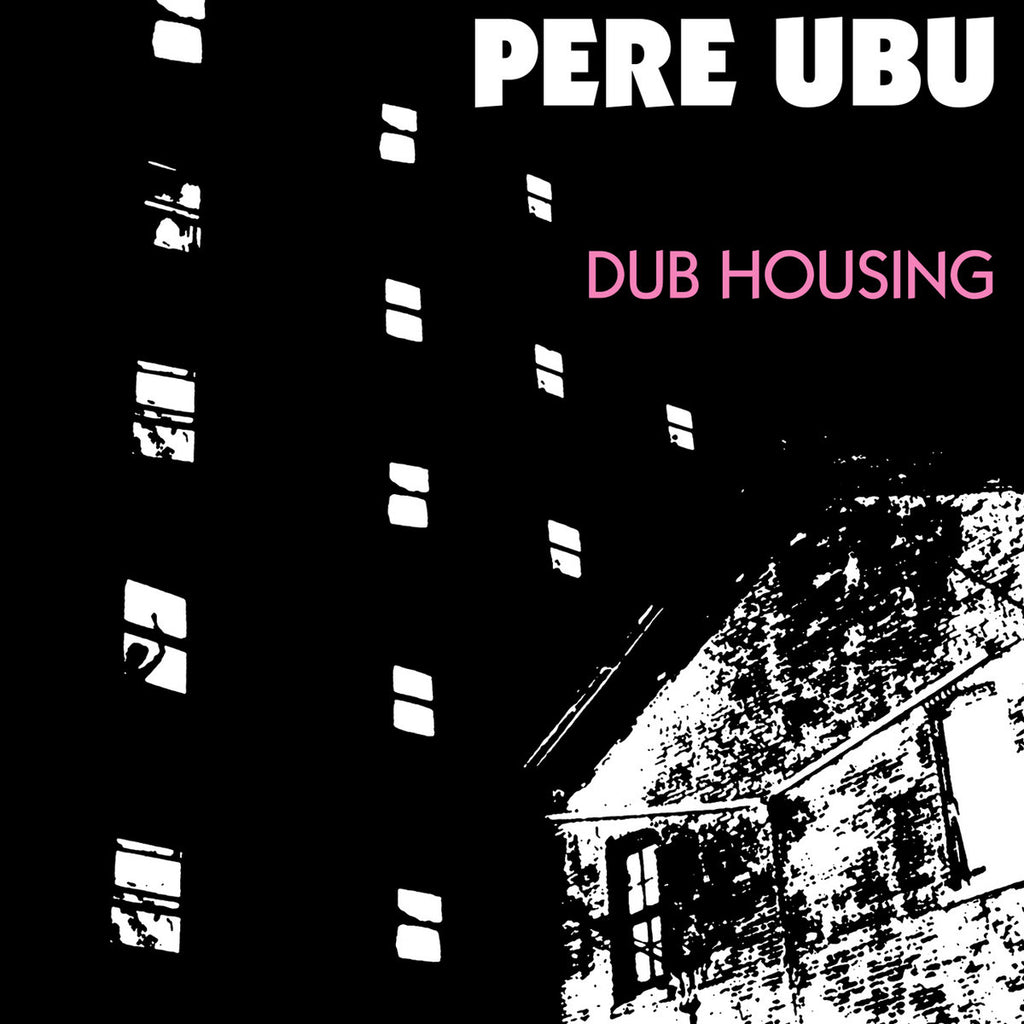 PERE UBU 'Dub Housing' LP