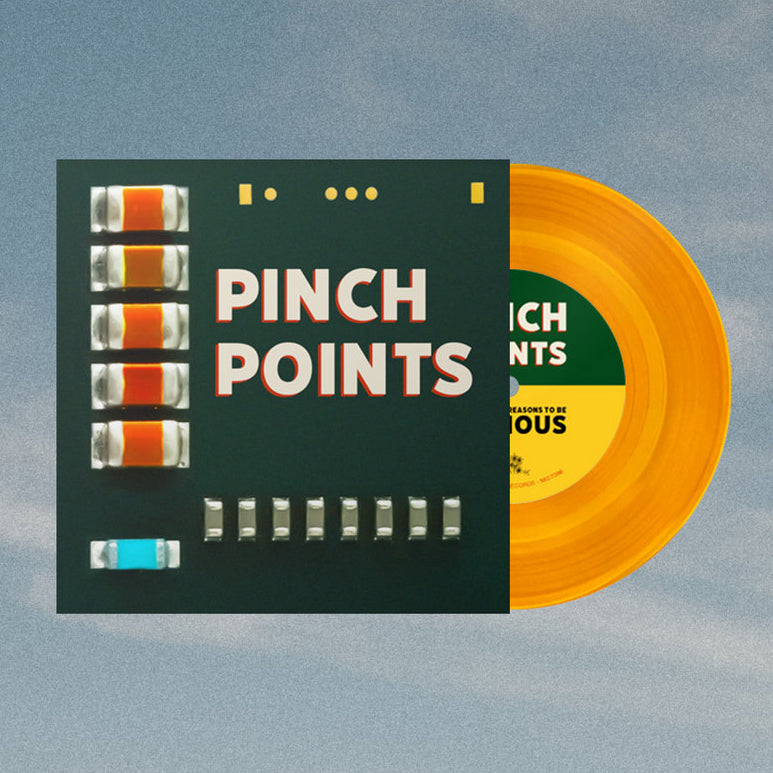 PINCH POINTS 'Reasons To Be Anxious' 7"