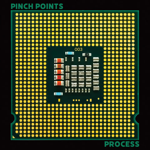 PINCH POINTS 'Process' LP