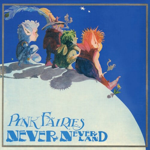 THE PINK FAIRIES 'Nevereverland' LP