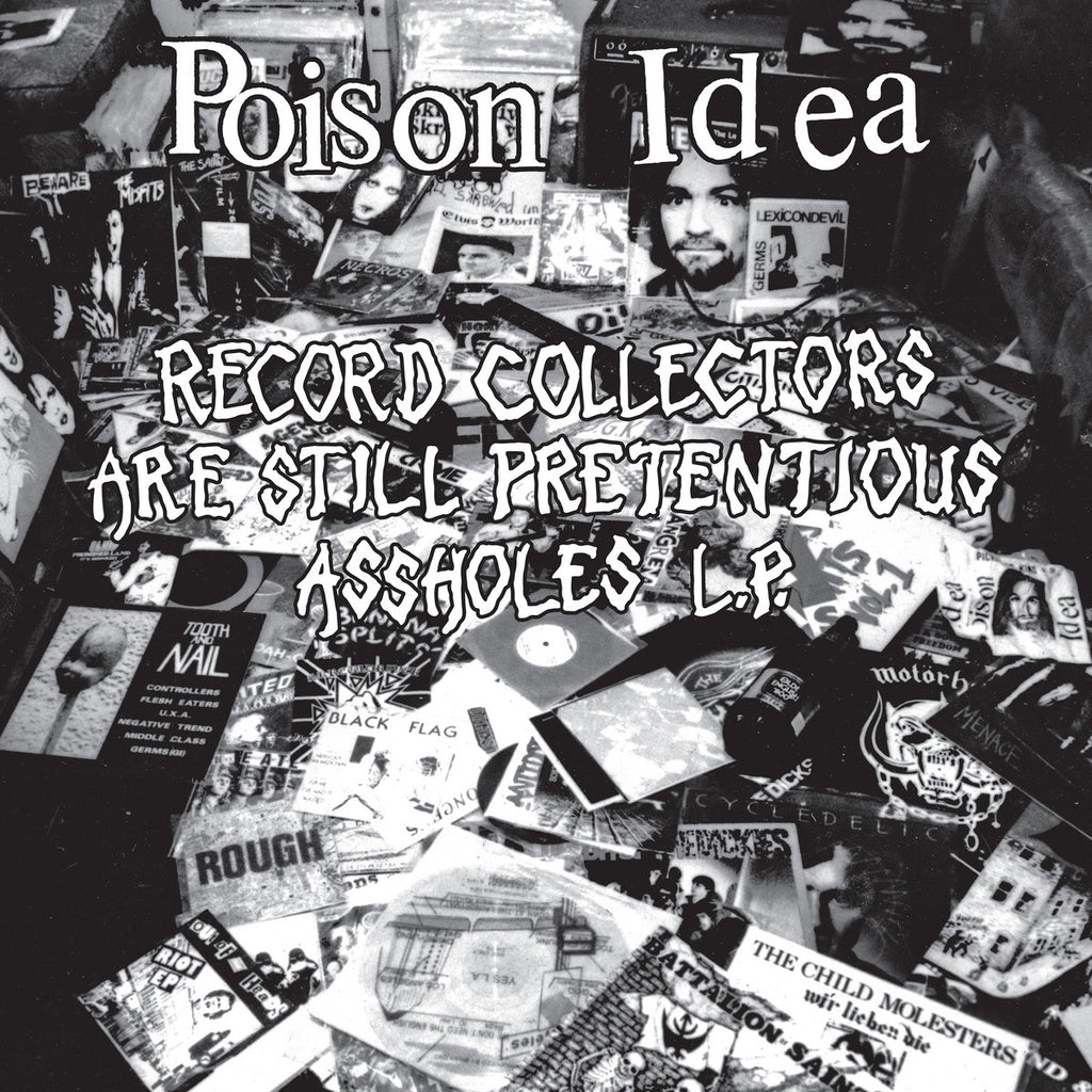POISON IDEA 'Record Collectors Are Still Pretentious Assholes' LP