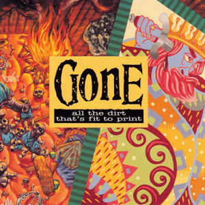 GONE 'All The Dirt That's Fit To Print' LP
