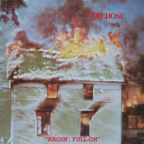 FIREHOSE 'Ragin' Full On' LP