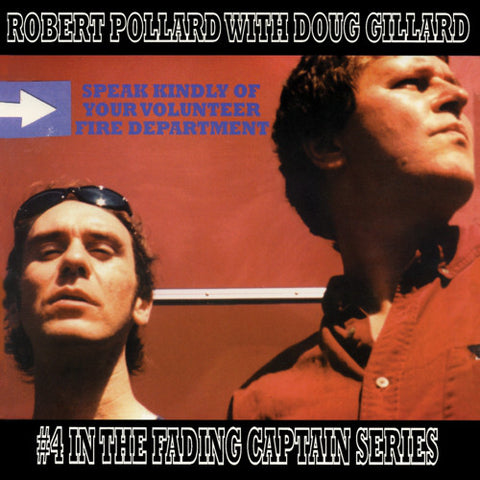 ROBERT POLLARD & DOUG GILLARD 'Speak Kindly of Your Volunteer Fire Department' LP