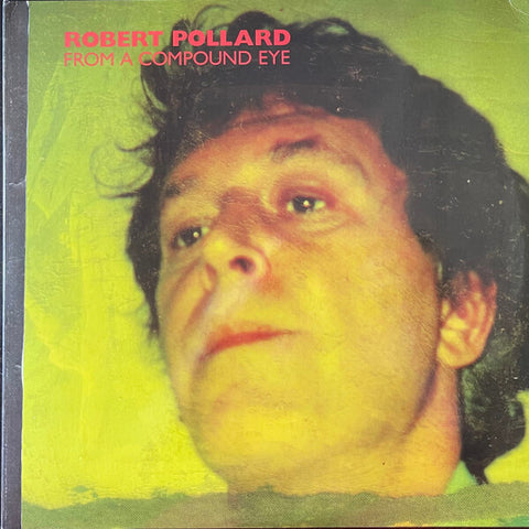 ROBERT POLLARD 'From A Compound Eye' 2LP
