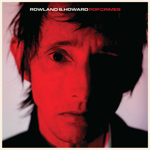 ROWLAND S HOWARD 'Pop Crimes' LP