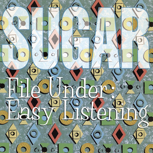 SUGAR 'File Under Easy Listening' LP