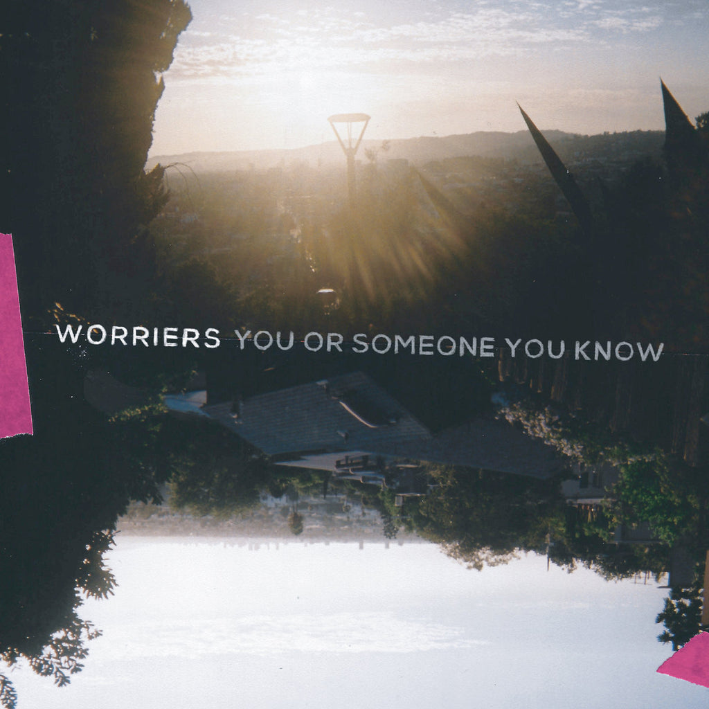 WORRIERS 'You Or Someone You Know' LP