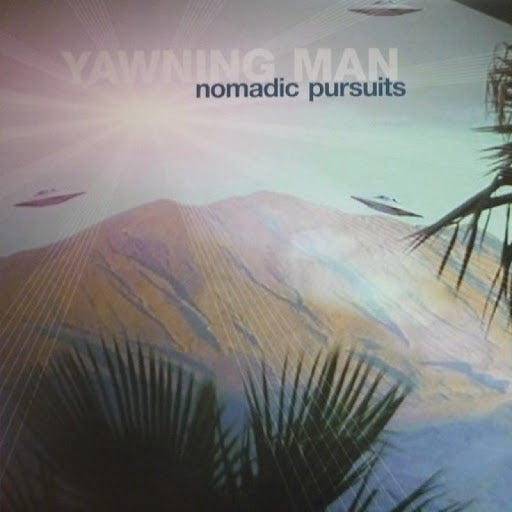 YAWNING MAN 'Nomadic Pursuits' LP