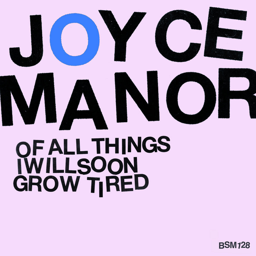 JOYCE MANOR 'Of All Things I Will Soon Grow Tired' LP