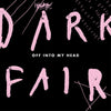 DARK FAIR 'Off Into My Head' LP