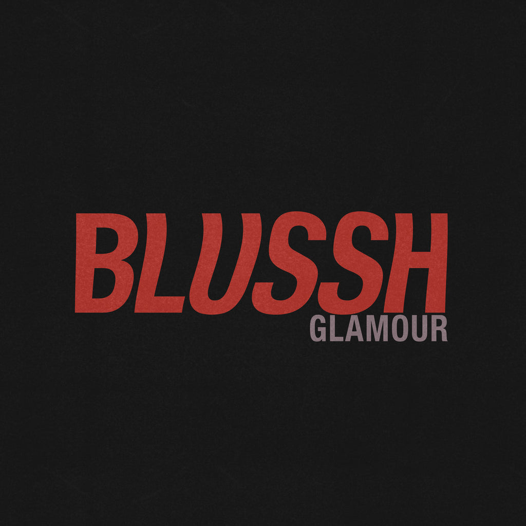 BLUSSH 'Glamour' LP