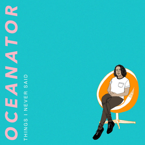 OCEANATOR 'Things I Never Said' LP