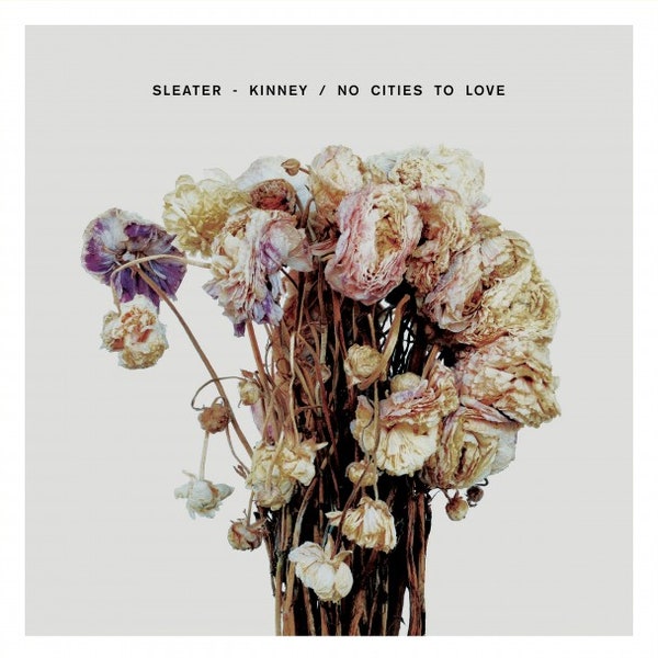 SLEATER KINNEY 'No Cities To Love' LP