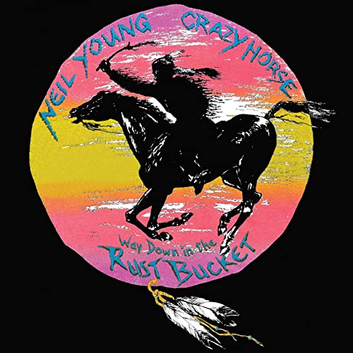 NEIL YOUNG & CRAZY HORSE 'Way Down In The Rust Bucket' 4LP